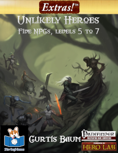 Extras! Unlikely Heroes (5 NPC Level 5 to 7) Pathfinder Roleplaying Game Compatible